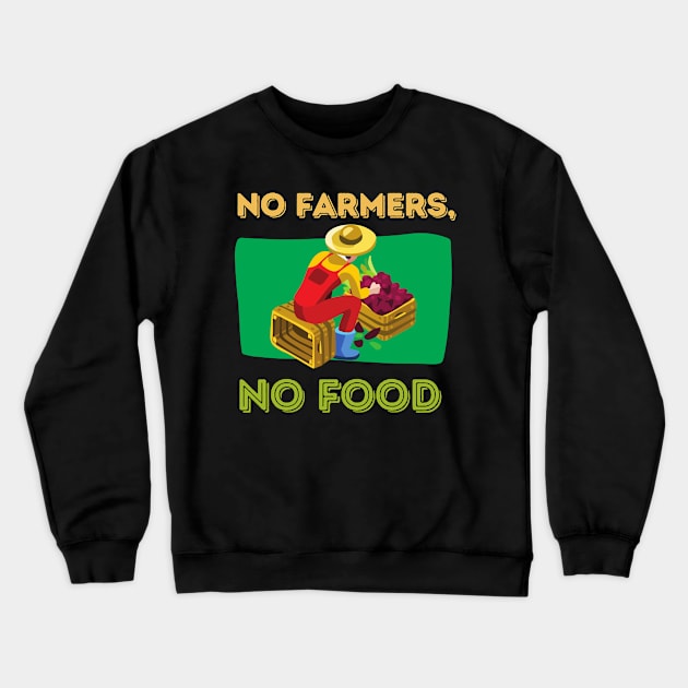 No Farmers, No Food Crewneck Sweatshirt by Random Prints